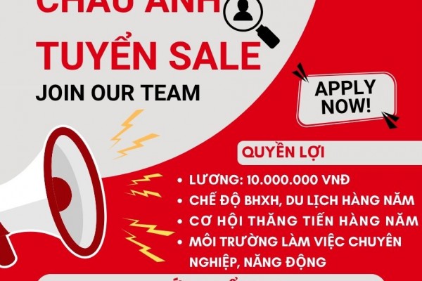 NỘI THẤT CHÂU ANH TUYỂN SALE - LƯƠNG THƯỞNG HẤP DẪN